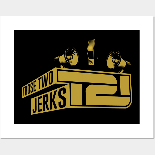 Those Two Jerks Logo Wall Art by Those2Jerks